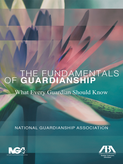 Title details for The Fundamentals of Guardianship by National Guardianship Association - Available
